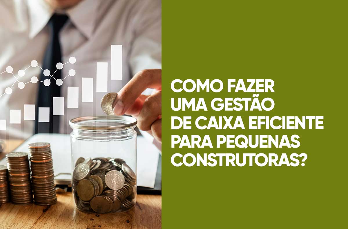 gestão de caixa na construção civil