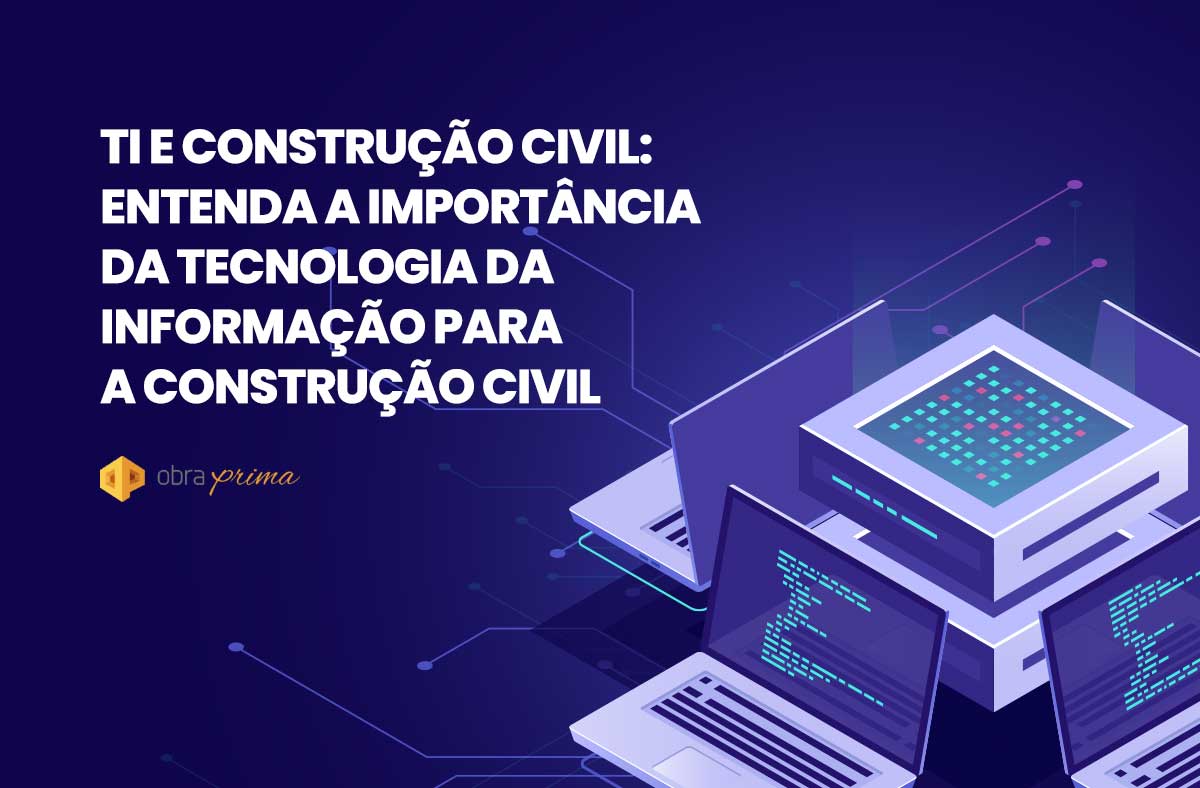 TI e construção civil: uma relação de sucesso