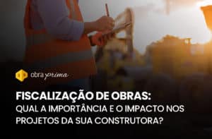 Fiscalização de obras na construção civil