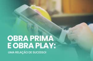 Obra Play: ferramentas de gestão de obras