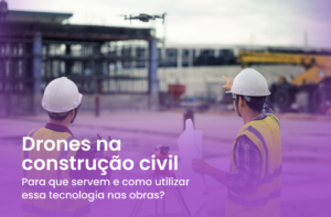 Drones na construção civil