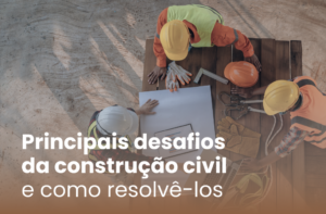 Desafios da construção civil