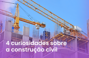 Curiosidades sobre a construção civil