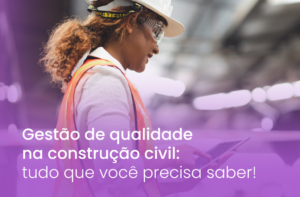 Gestão de qualidade na construção civil: gestão de obras