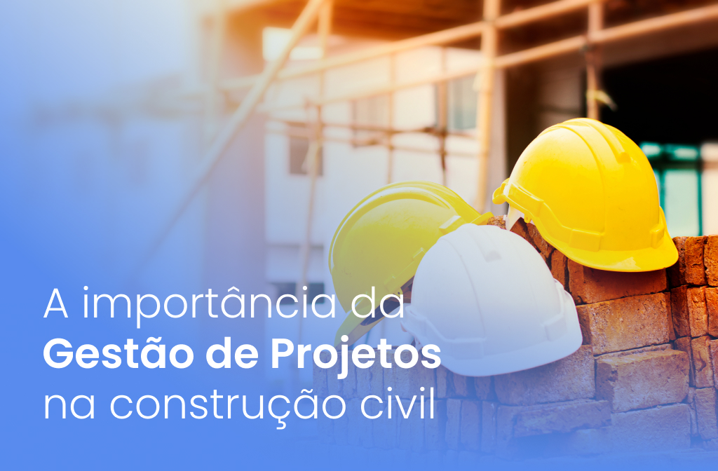 capacetes de proteção de trabalhadores da construção civil apoiados sobre tijolo. A imagem contém a aplicação de uma frase inserida em cima da imagem com o texto: A importância da gestão de projetos na construção civil