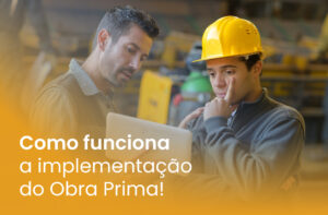 Como funciona a implementação do Obra Prima?