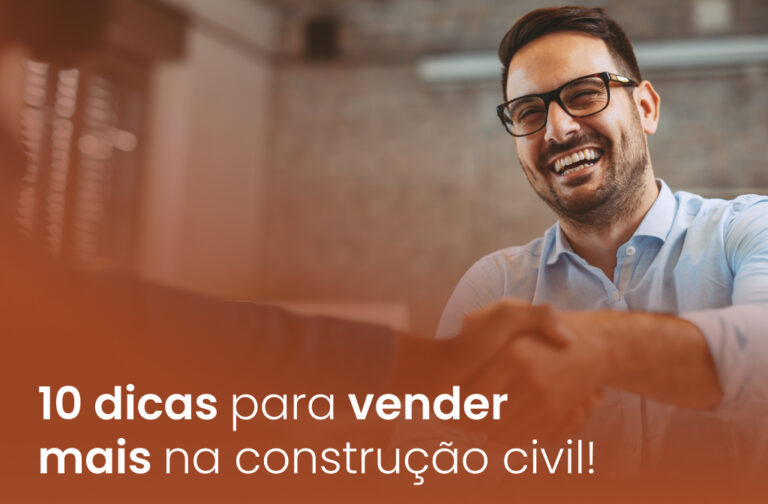 10 dicas para vender mais na construção civil