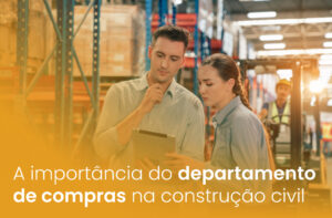 A importância do departamento de compras na construção civil