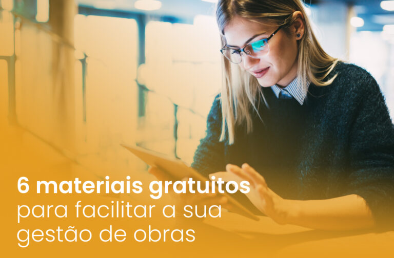 6 materiais gratuitos para facilitar a sua gestão de obras