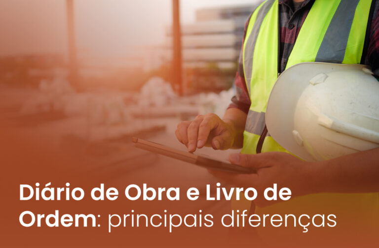 Diário de obra e Livro de ordem: principais diferenças