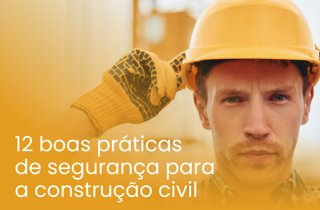 12 boas práticas de segurança para a construção civil