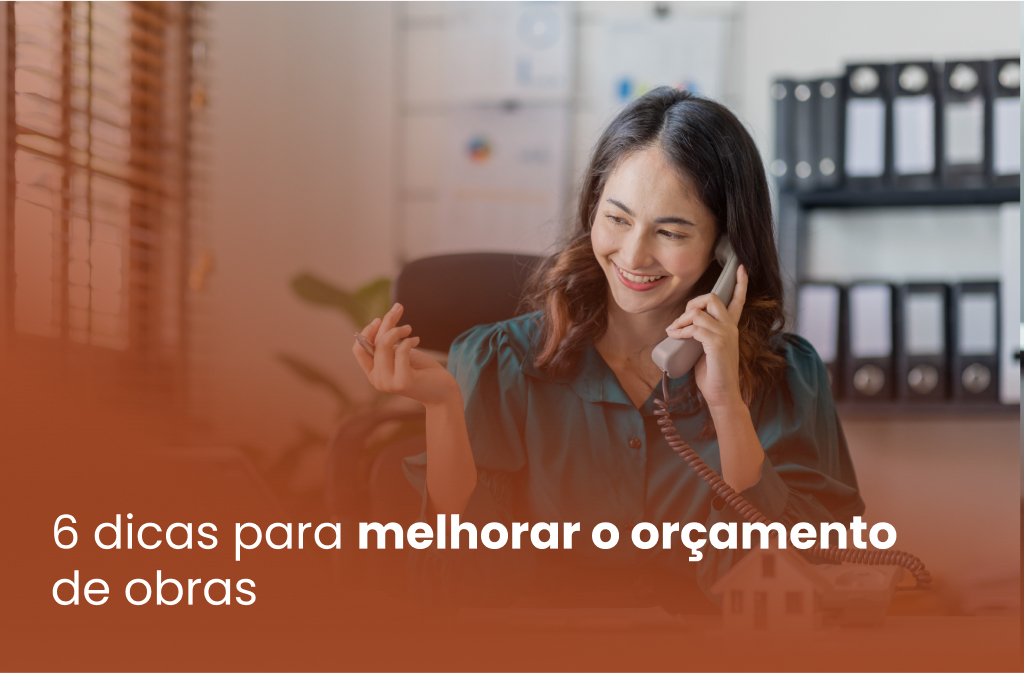 6 dicas para melhorar o orçamento de obras